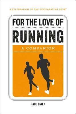 For the Love of Running By Paul Owen 9781786850157 (Hardback)