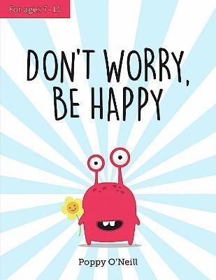 Don't Worry, Be Happy By Poppy O'Neill 9781786852366 (Paperback)