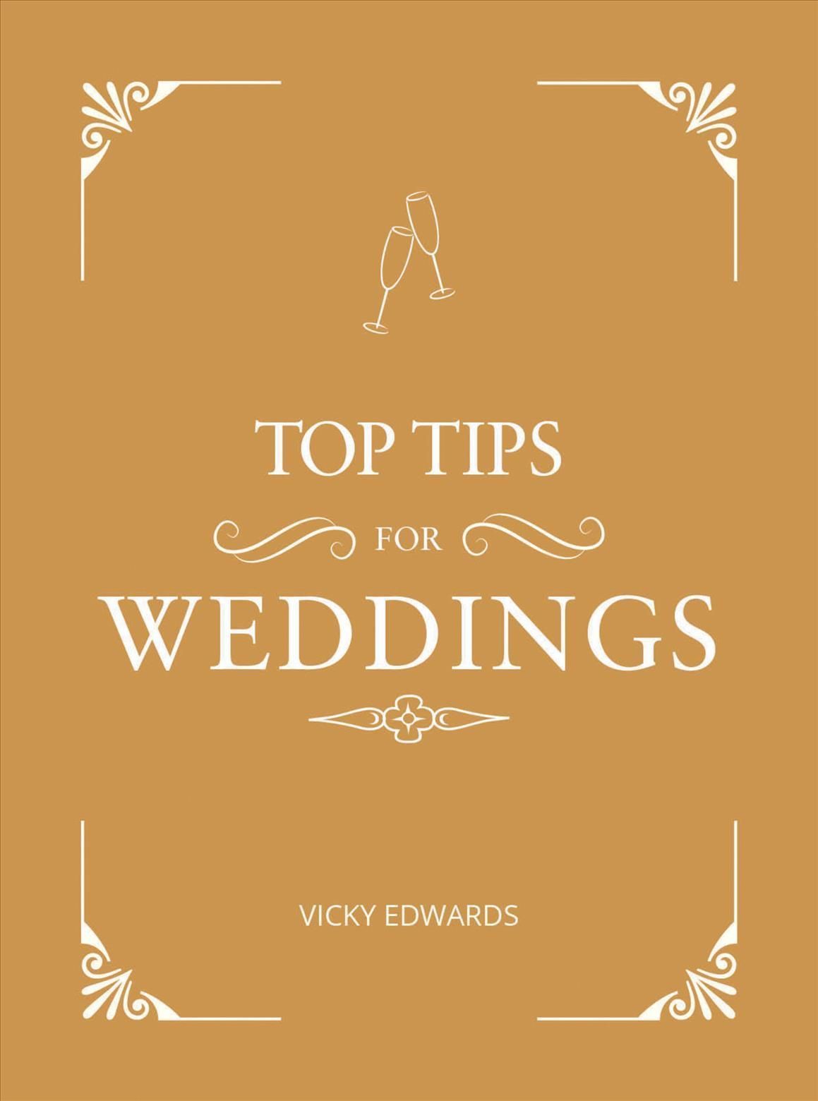 Top Tips for Weddings By Vicky Edwards 9781786854926 (Hardback)