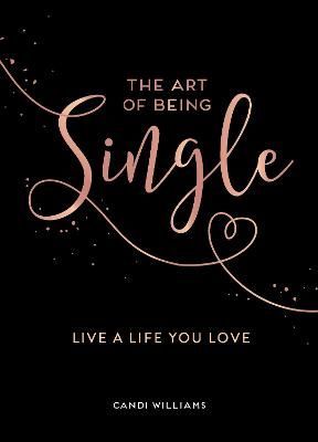 The Art of Being Single By Candi Williams 9781786859624 (Hardback)