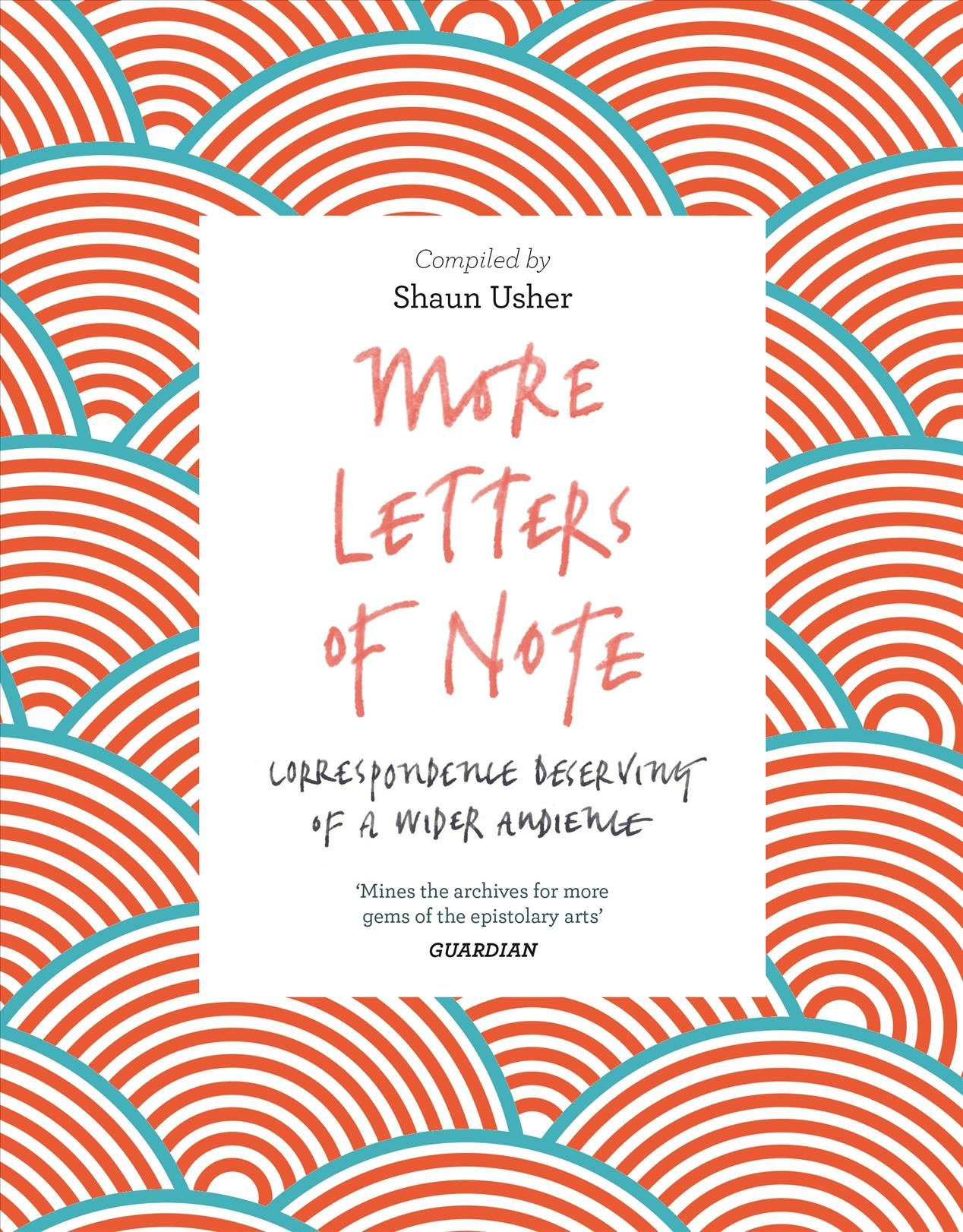 More Letters of Note By Shaun Usher (editor) 9781786891693 (Paperback)