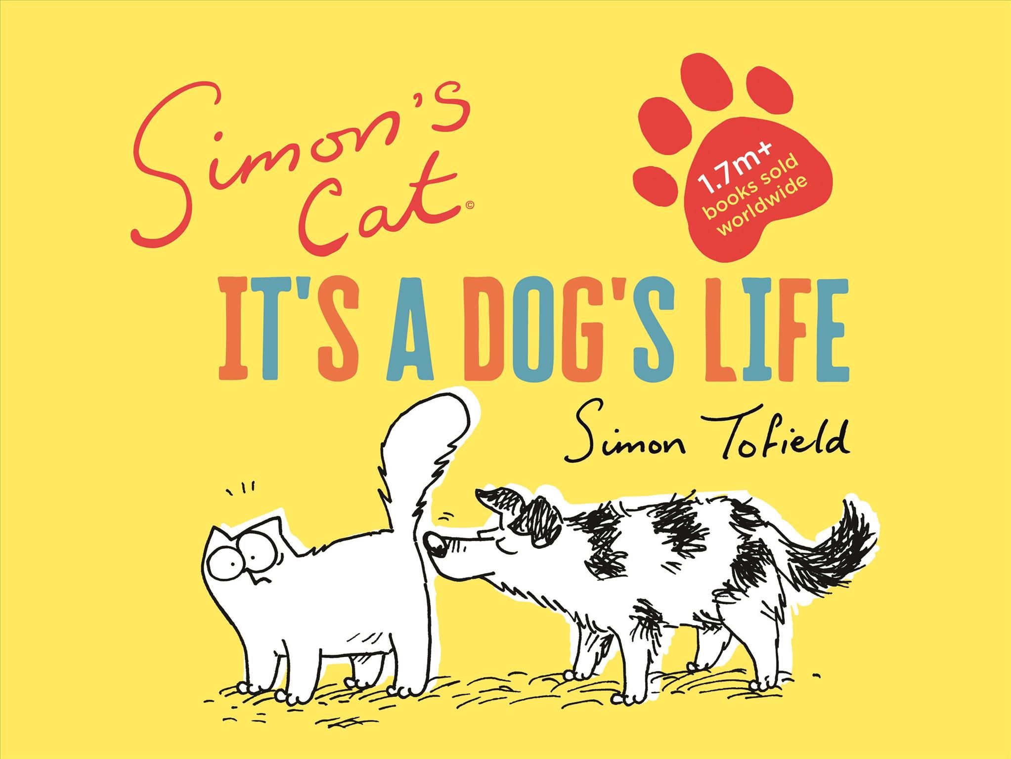 Simon's Cat: It's a Dog's Life By Simon Tofield 9781786897008