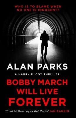 Bobby March Will Live Forever By Alan Parks 9781786897183 (Paperback)