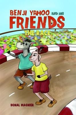 Benji Yahoo and His Friends: The Race By Donal Magnier 9781786935847
