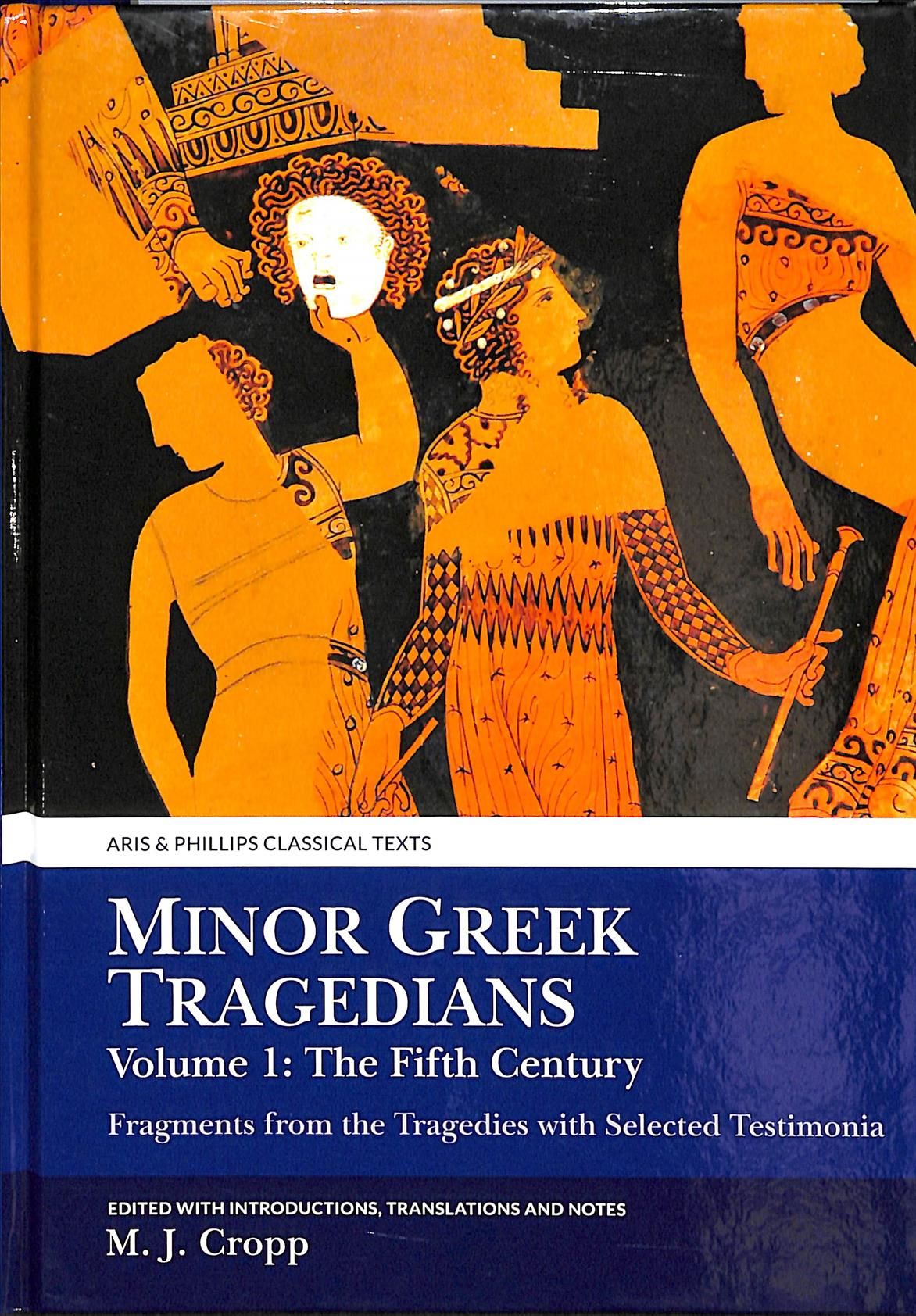 Minor Greek Tragedians. Volume 1 The Fifth Century 9781786942029
