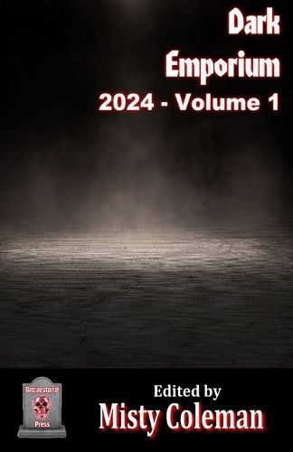 Dark Emporium - 2024 - Volume 1 By Misty Coleman (editor) (Paperback)
