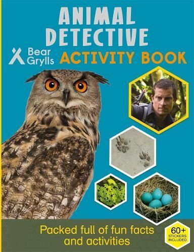 Bear Grylls Sticker Activity: Animal Detective By Bear Grylls
