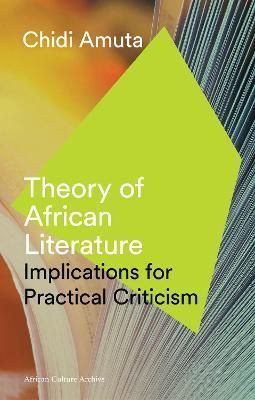 Theory of African Literature By Chidi Amuta 9781786990068 (Paperback)