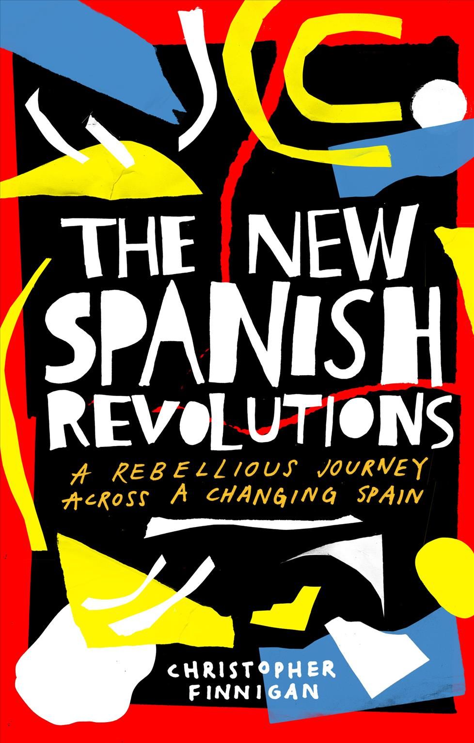 The New Spanish Revolutions By Christopher Finnigan 9781786997098