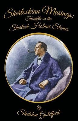 Sherlockian Musings By Sheldon Goldfarb 9781787054813 (Paperback)