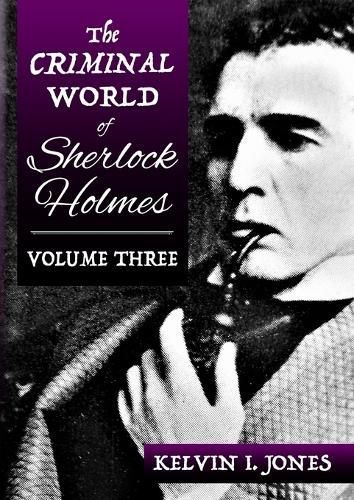 Criminal World Of Sherlock Holmes - Volume Three By Jones (Paperback)