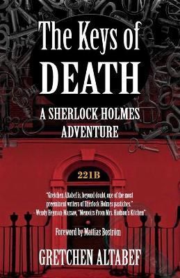The Keys of Death - A Sherlock Holmes Adventure By Gretchen Altabef