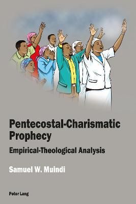 Pentecostal-Charismatic Prophecy; Empirical-Theological Analysis