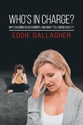 Who's In Charge? By Eddie Gallagher 9781787101005 (Paperback)