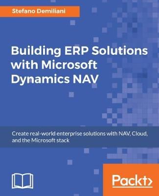 Building ERP Solutions with Microsoft Dynamics NAV 9781787123083