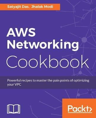 AWS Networking Cookbook By Satyajit Das 9781787123243 (Paperback)