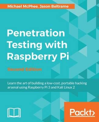 Penetration Testing with Raspberry Pi - By Michael McPhee (Paperback)