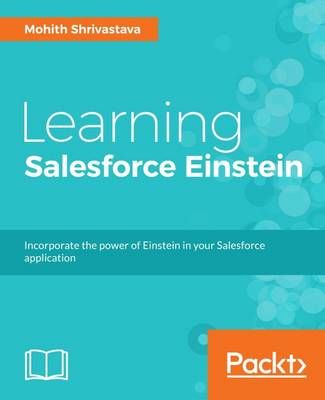 Learning Salesforce Einstein By Mohith Shrivastava 9781787126893