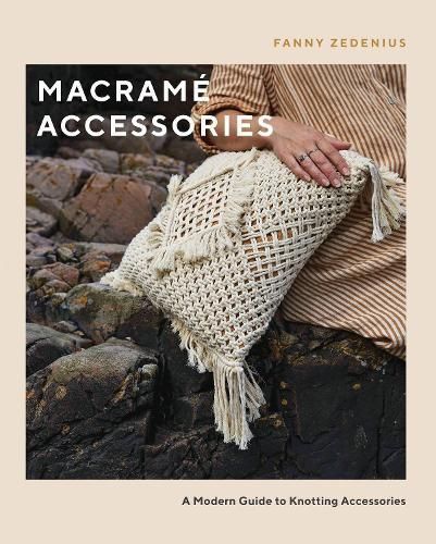 Macrame Accessories By Fanny Zedenius 9781787139152 (Paperback)