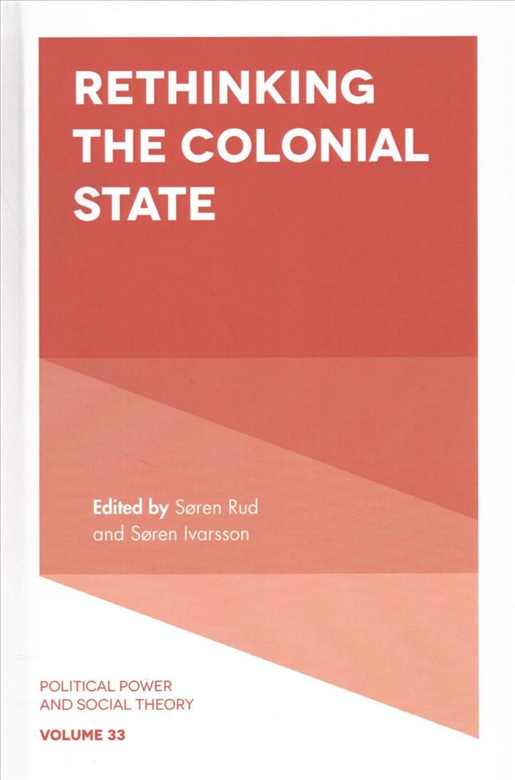 Rethinking the Colonial State By Søren Rud 9781787146556 (Hardback)