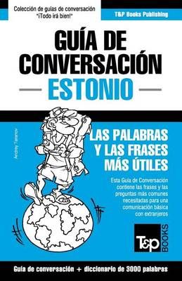 Guía de Conversación Español-Estonio y vocabulario temático de 3000 palabras