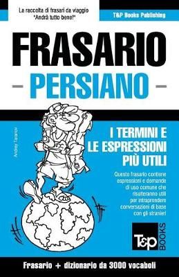 Frasario Italiano-Persiano e vocabolario tematico da 3000 vocaboli