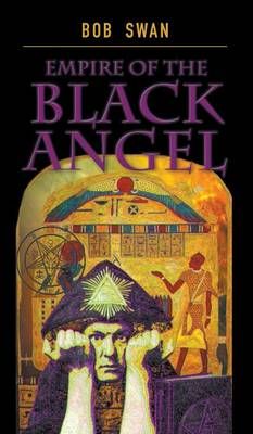Empire of the Black Angel By Bob Swan 9781787192034 (Hardback)