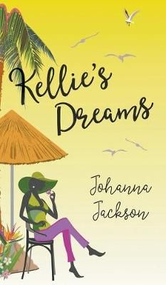 Kellie's Dreams By Johanna Jackson 9781787195783 (Hardback)