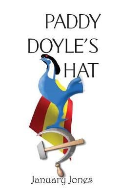Paddy Doyle's Hat By January Jones 9781787196018 (Paperback)