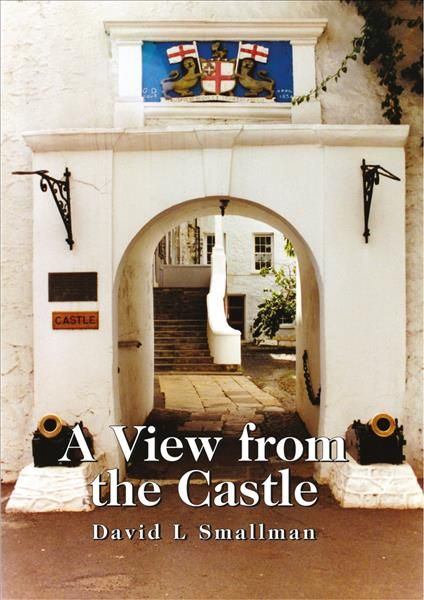 A View from the Castle By David L Smallman 9781787197176 (Hardback)