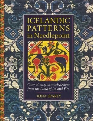 Icelandic Patterns in Needlepoint: Over 40 Easy-to-Stitch Designs from the Land of Ice and Fire