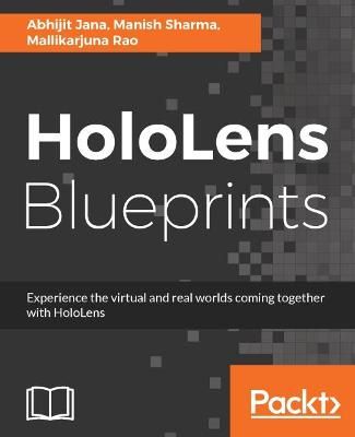 HoloLens Blueprints By Abhijit Jana 9781787281943 (Paperback)