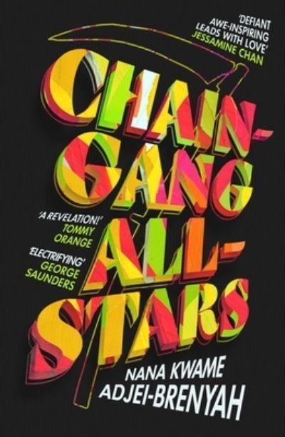 Chain-Gang All-Stars By Nana Kwame Adjei-Brenyah 9781787303942