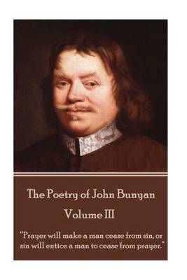John Bunyan - The Poetry of John Bunyan - Volume III By John Bunyan