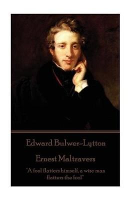 Edward Bulwer-Lytton - Ernest Maltravers By Edward Bulwer-Lytton