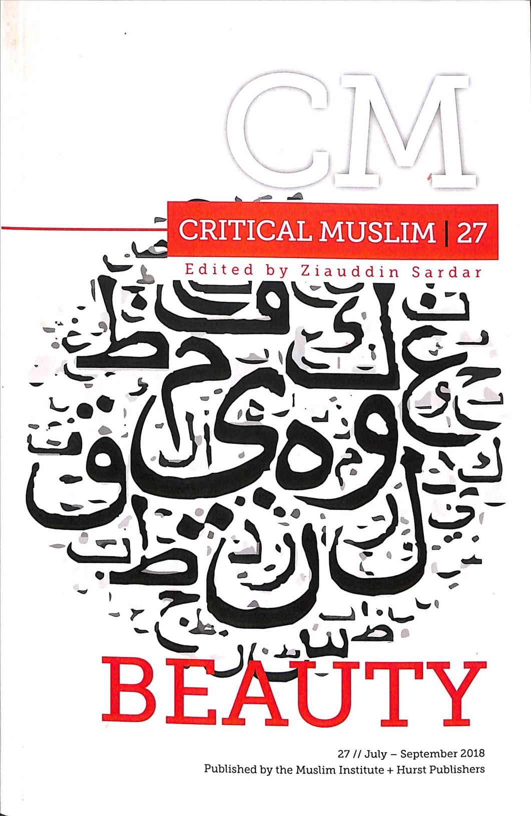 Critical Muslim 27: Beauty By Ziauddin Sardar 9781787380202