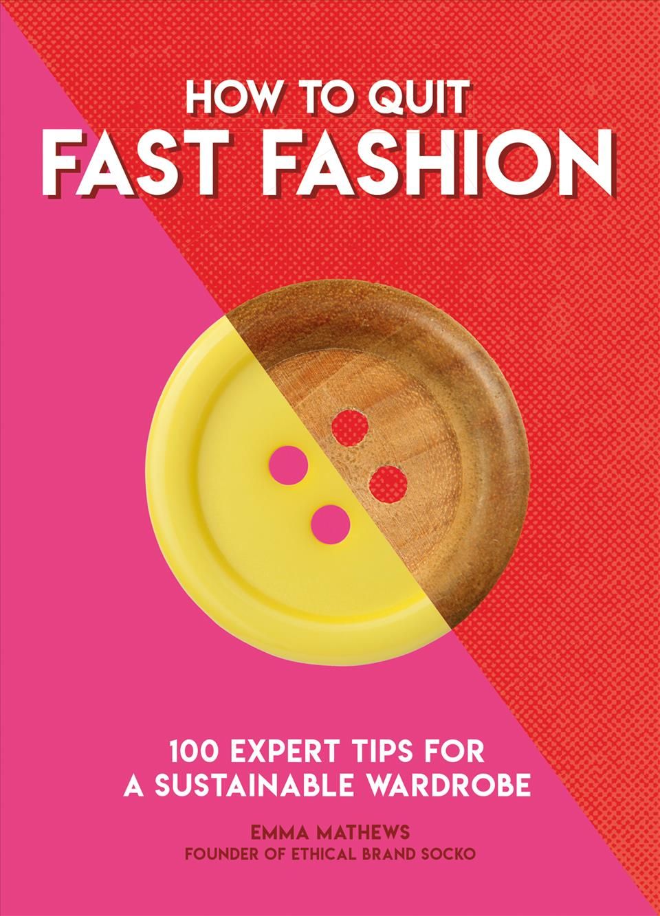 How to Quit Fast Fashion By Emma Matthews 9781787395060 (Paperback)