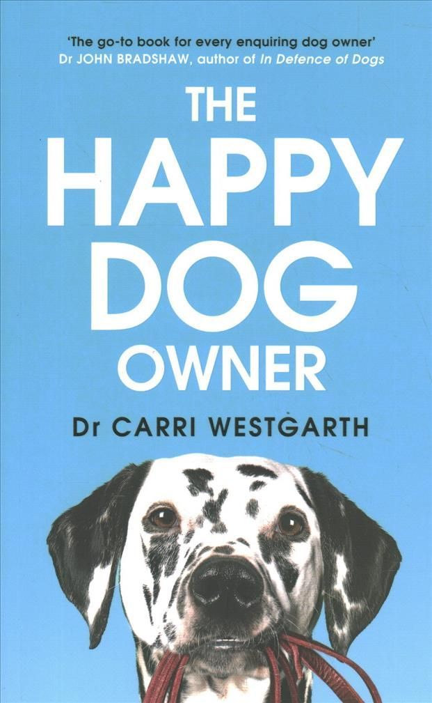 The Happy Dog Owner By Carri Westgarth 9781787396555 (Paperback)