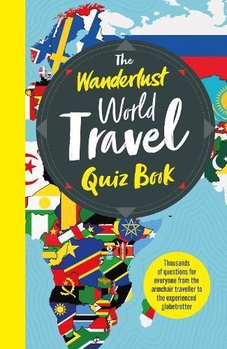 The Wanderlust World Travel Quiz Book By Elizabeth Atkin 9781787396852