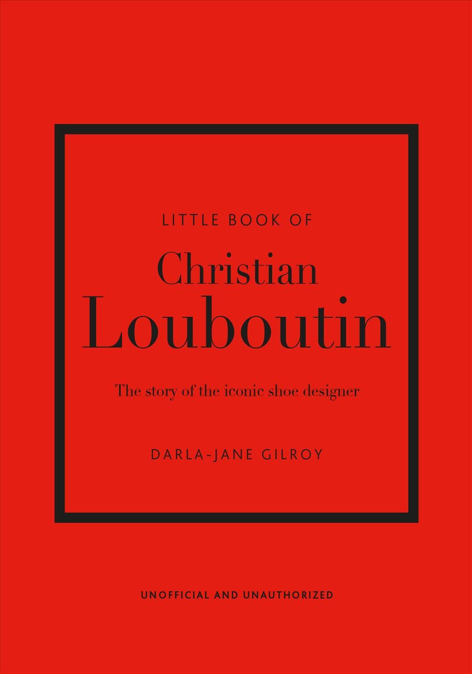 Little Book of Christian Louboutin By Darla-Jane Gilroy 9781787397392