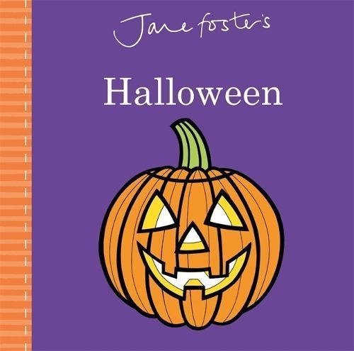 Jane Foster's Halloween By Jane Foster 9781787411128 (Board book)