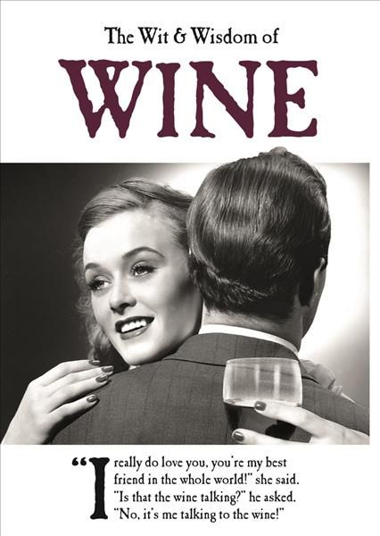 The Wit and Wisdom of Wine By Emotional Rescue (associated with work)