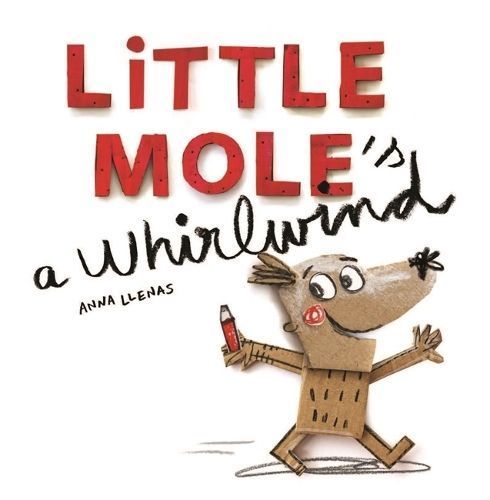 Little Mole Is a Whirlwind By Anna Llenas 9781787412316 (Paperback)
