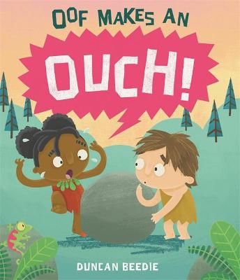 Oof Makes an Ouch! By Duncan Beedie 9781787416819 (Paperback)