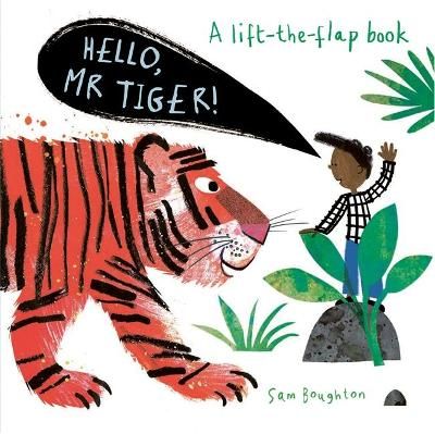 Hello, Mr Tiger! By Sam Boughton 9781787417250 (Board book)