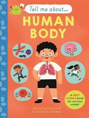 Human Body By Emily Dodd (author), Chorkung (illustrator) (Hardback)