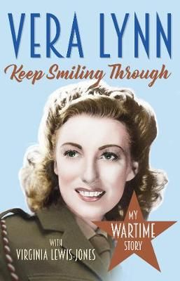 Keep Smiling Through By Vera Lynn, Virginia Lewis-Jones 9781787460119