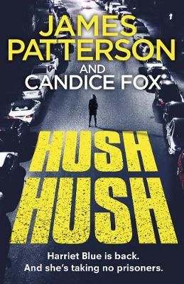 Hush Hush By James Patterson, Candice Fox 9781787462175 (Paperback)