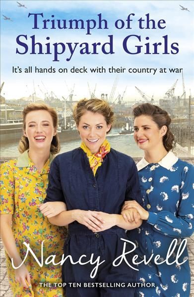 Triumph of the Shipyard Girls By Nancy Revell 9781787464261