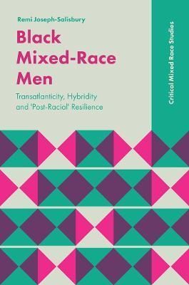 Black Mixed-Race Men By Remi Joseph-Salisbury 9781787565340